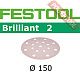 Шлифовальный круг FESTOOL Brilliant 2 STF D150/16 P150 BR2/100